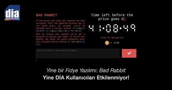 Yine bir Fidye Yazılımı: Bad Rabbit | Yine DİA Kullanıcıları Etkilenmiyor!