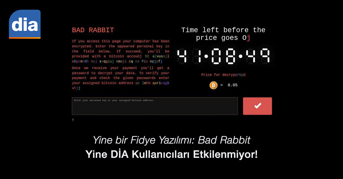 Yine bir Fidye Yazılımı: Bad Rabbit | Yine DİA Kullanıcıları Etkilenmiyor!