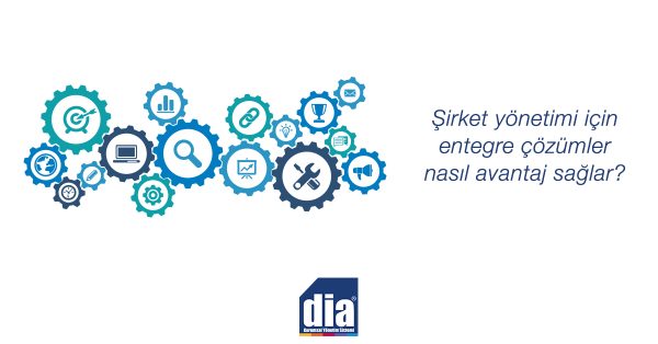 Şirket yönetimi için Entegre Çözümler Nasıl Avantaj Sağlar?