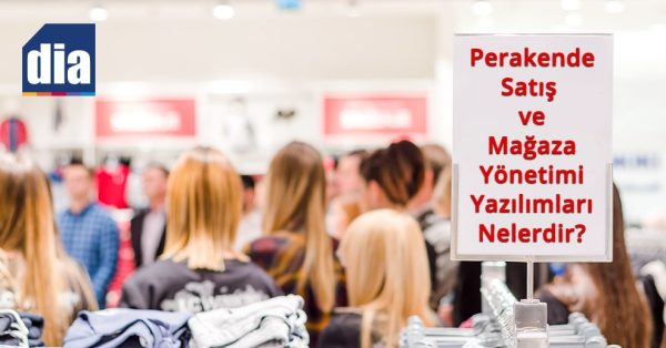 Perakende Satış ve Mağaza Yönetimi Yazılımları