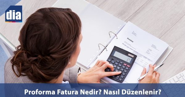 Proforma Fatura Nedir? Nasıl Düzenlenir?