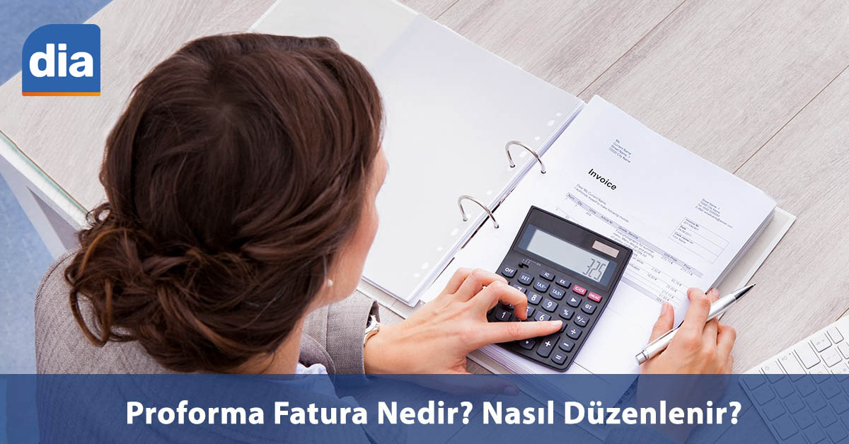 Proforma Fatura Nedir? Nasıl Düzenlenir?