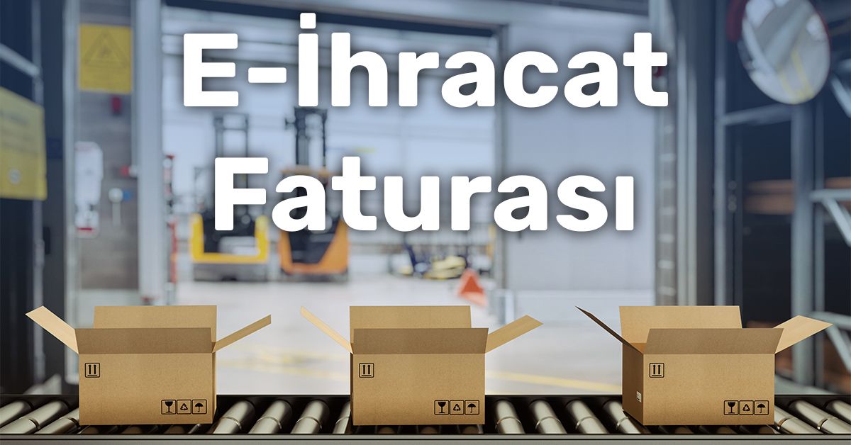 E-İhracat Faturası