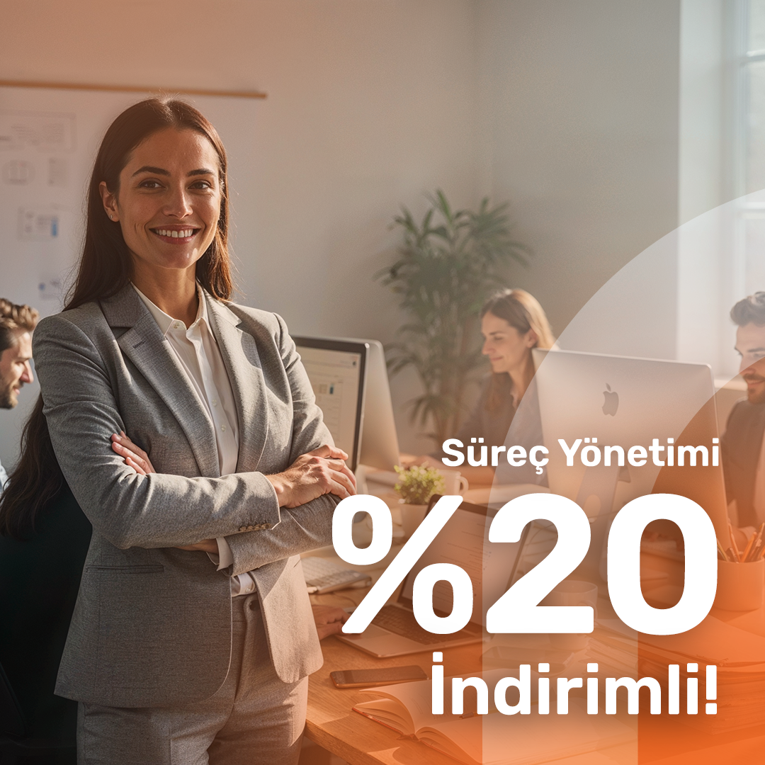 Süreç Yönetimi Kampanyası Süreç Yönetimi Kampanyası