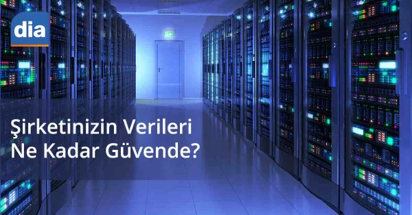 Şirketinizin Verileri Ne Kadar Güvende?